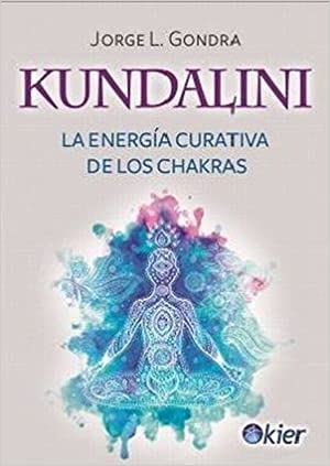 40536-KUNDALINI / LA ENERGIA CURATIVA DE LOS CHAKRAS