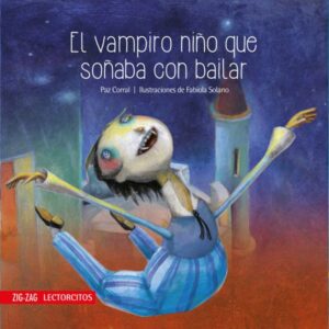 17160-EL VAMPIRO NIÑO QUE SOÑABA CON BAILAR