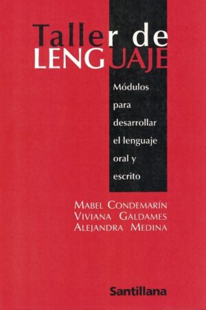 58555-TALLER DE LENGUAJE : MODULOS PARA DESARROLLAR EL LENGUAJE ORAL Y ESCRITO