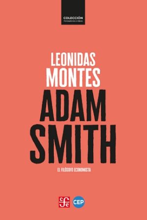 58197-ADAM SMITH. EL FILOSOFO ECONOMISTA