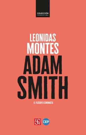 58197-ADAM SMITH. EL FILOSOFO ECONOMISTA