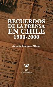 18718-RECUERDOS DE LA PRENSA EN CHILE 1900 - 2000