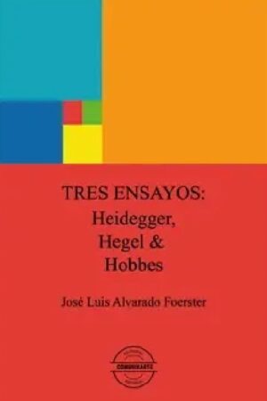 58480-TRES ENSAYOS : HEIDEGGER, HEGEL, HOBBES