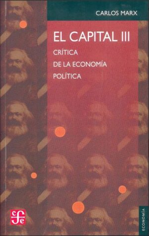 58145-EL CAPITAL TOMO 3 : CRITICA DE LA ECONOMIA POLITICA