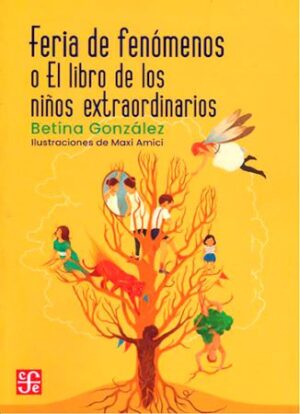 58348-FERIA DE FENOMENOS O EL LIBRO DE LOS NIÑOS EXTRAORDINARIOS