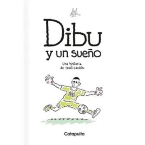 58616-DIBU Y UN SUEÑO: UNA HISTORIA DE REALIZACION