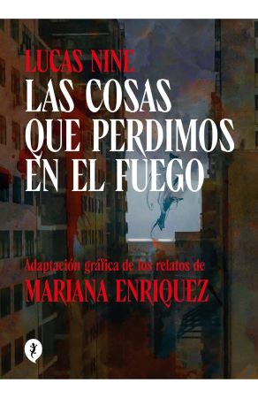 58873-LAS COSAS QUE PERDIMOS EN EL FUEGO (NOVELA GRAFICA)