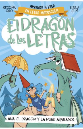 45465-EL DRAGON DE LAS LETRAS 1 : ANA, EL DRAGON Y LA NUBE ASPIRADOR