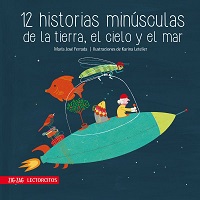 16883-12 HISTORIAS MINUSCULAS DE LA TIERRA, EL CIELO Y EL MAR