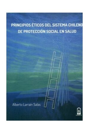 23576-PRINCIPIOS ETICOS DEL SISTEMA CHILENO DE PROTECCION SOCIAL EN SALUD