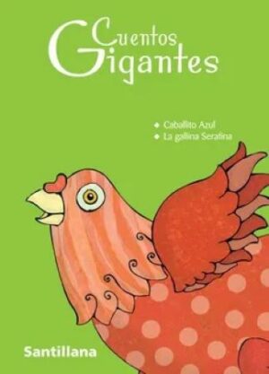 58785-CUENTOS GIGANTES : CABALLITO AZUL / GALLINA SERAFINA