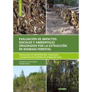 52006-EVALUACION DE IMPACTOS SOCIALES Y AMBIENTALES ORIGINADOS POR LA ESTRACCION DE BIOMASA FORESTAL