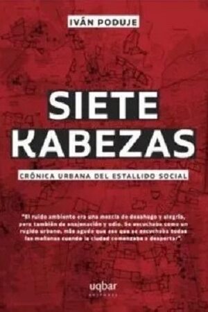 58032-SIETE KABEZAS : CRONICA URBANA DEL ESTALLIDO SOCIAL