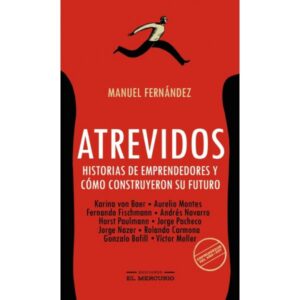 11942-ATREVIDOS : HISTORIAS DE EMPRENDEDORES Y COMO CONSTRUYERON SU FUTURO