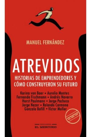 11942-ATREVIDOS : HISTORIAS DE EMPRENDEDORES Y COMO CONSTRUYERON SU FUTURO