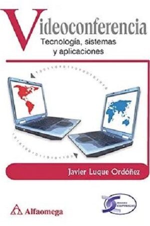 51405-VIDEOCONFERENCIA : TECNOLOGIA, SISTEMAS Y APLICACIONES