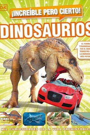 59059-INCREIBLE PERO CIERTO : DINOSAURIOS