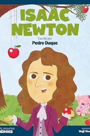 58992-ISAAC NEWTON : MIS PEQUEÑOS HEROES
