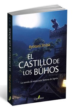 32077-EL CASTILLO DE LOS BUHOS : LA NOVELA DE NINJA MAS FAMOSA DE JAPON