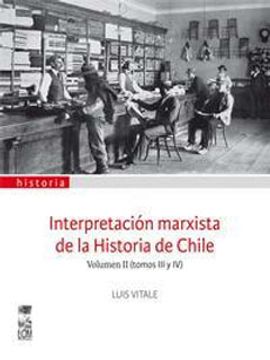 34271-INTERPRETACION MARXISTA DE LA HISTORIA DE CHILE : VOLUMEN 2
