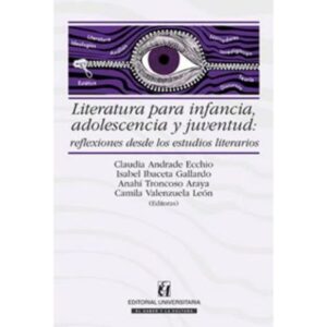 59115-LITERATURA PARA INFANCIA ADOLESCENCIA Y JUVENTUD : REFLEXIONES DESDE LOS ESTUDIOS LITERARIOS