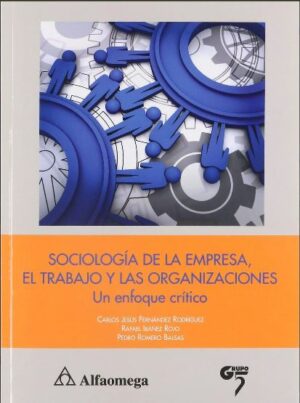 21266-SOCIOLOGIA DE LA EMPRESA EL TRABAJO Y LAS ORGANIZACIONES