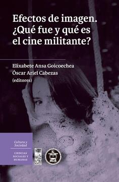 26824-EFECTOS DE IMAGEN / QUE FUE Y QUE ES EL CINE MILITANTE