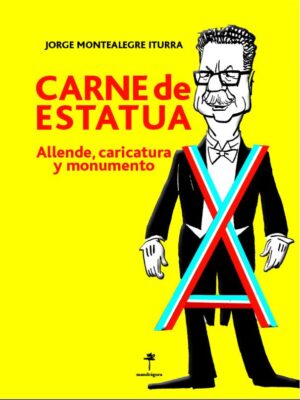 53625-CARNE DE ESTATUA : ALLENDE CARICATURA Y MONUMENTO