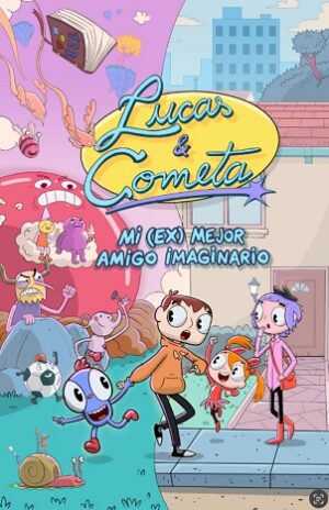 60494-LUCAS Y COMETA : MI (EX) MEJOR AMIGO IMAGINARIO
