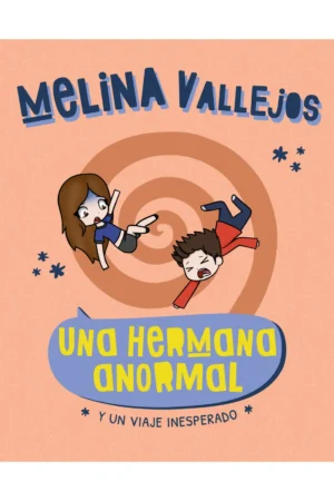 32232-UNA HERMANA ANORMAL. Y UN VIAJE INESPERADO