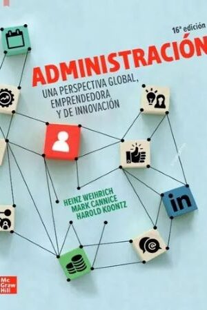 60706-ADMINISTRACION : UNA PERSPECTIVA GLOBAL, EMPRENDEDORA Y DE INNOVACION : 16 EDICION