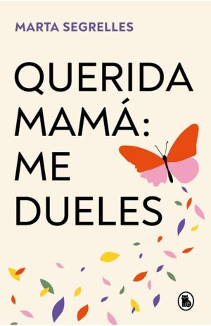 58620-QUERIDA MAMA : ME DUELES