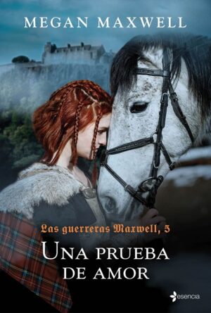 61332-LAS GUERRERAS MAXWELL, 5. UNA PRUEBA DE AMOR