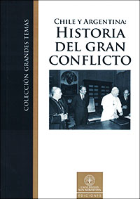 2349-CHILE Y ARGENTINA : HISTORIA DEL GRAN CONFLICTO