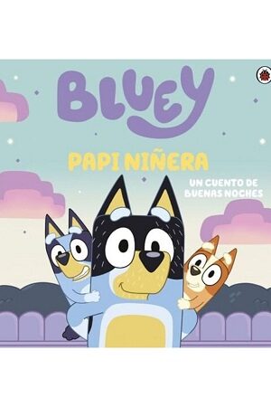 61975-BLUEY PAPI NIÑERA : UN CUENTO DE BUENAS NOCHES
