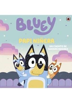 61975-BLUEY PAPI NIÑERA : UN CUENTO DE BUENAS NOCHES