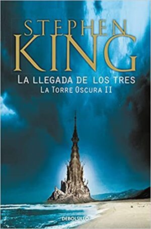 39835-LA LLEGADA DE LOS TRES : LA TORRE OSCURA 2