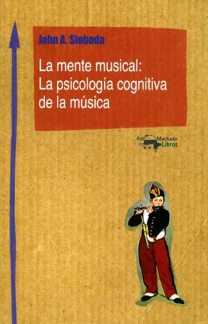 61856-LA MENTE MUSICAL : LA PSICOLOGIA COGNITIVA DE LA MUSICA