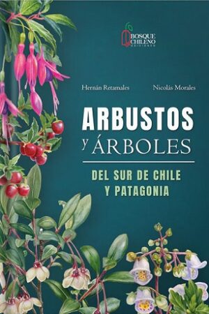 61768-ARBUSTOS Y ARBOLES DEL SUR DE CHILE Y PATAGONIA