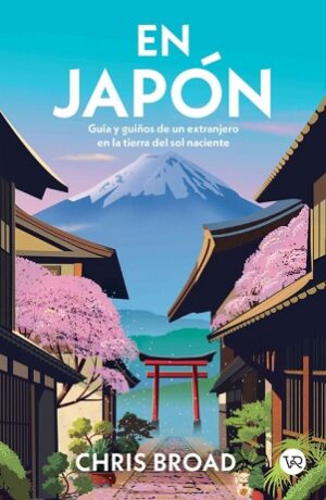 62028-EN JAPON GUIA Y GUIÑOS DE UN EXTRANJERO EN LA TIERRA DEL SOL NACIENTE