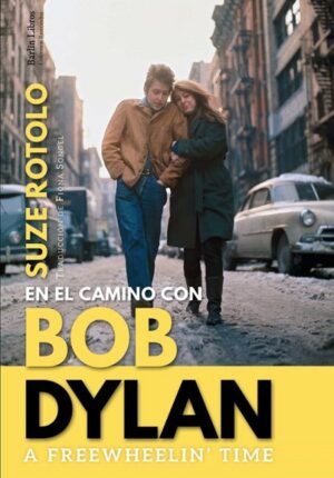 62337-EN EL CAMINO CON BOB DYLAN A FREEWHEELIN TIME