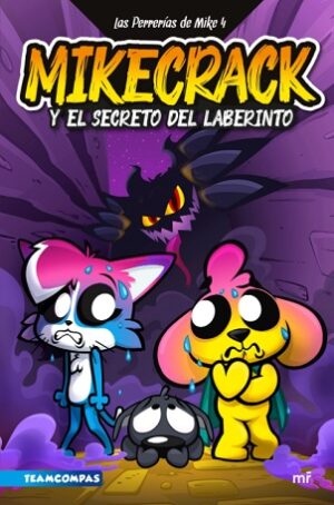 62049-LAS PERRERIAS DE MIKE 4. MIKECRACK Y EL SECRETO DEL LABERINTO