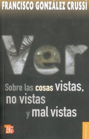 62600-SOBRE LAS COSAS NO VISTAS Y MAL VISTAS