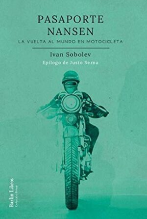 62621-PASAPORTE NANSEN. LA VUELTA AL MUNDO EN MOTOCICLETA