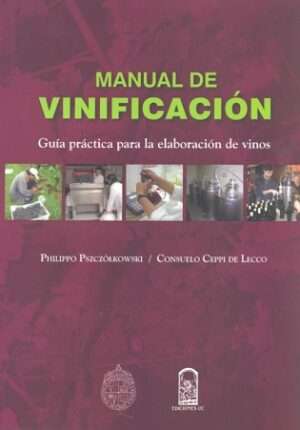 62725-MANUAL DE VINIFICACION / GUIA PRACTICA PARA LA ELABORACION DE VINOS