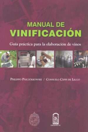 62725-MANUAL DE VINIFICACION / GUIA PRACTICA PARA LA ELABORACION DE VINOS