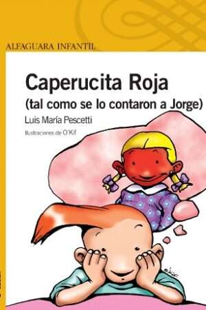 62620-CAPERUCITA ROJA TAL COMO SE LO CONTARON A JORGE