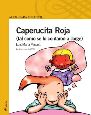 62620-CAPERUCITA ROJA. TAL COMO SE LO CONTARON A JORGE