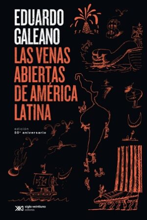 62353-LAS VENAS ABIERTAS DE AMERICA LATINA EDICION 50 ANIVERSARIO