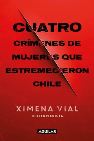 62415-CUATRO CRIMENES DE MUJERES QUE ESTREMECIERON CHILE